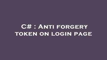 C# : Anti forgery token on login page