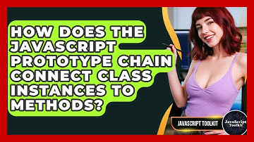 How Does The JavaScript Prototype Chain Connect Class Instances To Methods? - JavaScript Toolkit
