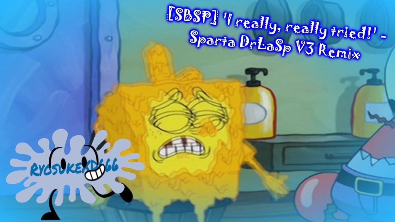 ᴴᴰ [EARLY B-DAY PRESENT] [SBSP] 'I really, really tried!' - Sparta DrLaSp V3 Remix
