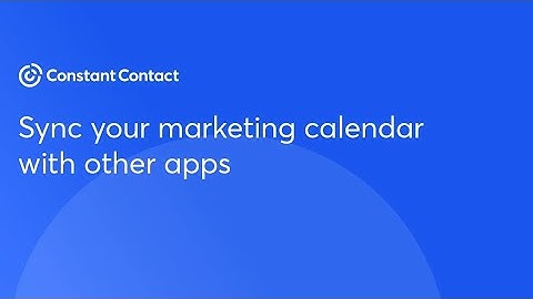 Sync your marketing calendar with other apps | Constant Contact