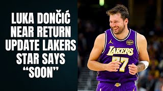 Luka Dončić Near Return Update 🔥 Lakers Star Says “Soon”