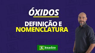 FUNÇÕES INORGANICAS - ÓXIDOS - DEFINIÇÃO E NOMENCLATURA | Kuadro - Química para o ENEM FUNÇÕES INORGANICAS - ÓXIDOS - DEFINIÇÃO E NOMENCLATURA | Kuadro - Química para o ENEM
