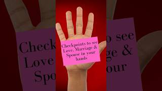 Checkpoints to see Love, Marriage &amp; Spouse in your hands in Palmistry #astrology