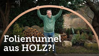 Folientunnel mit LeimholzBögen selbst gebaut