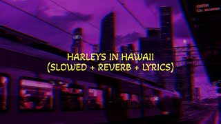 Harleys in Hawaii - Katy Perry || Slowed   Reverb   Lyrics || Lyricszoid