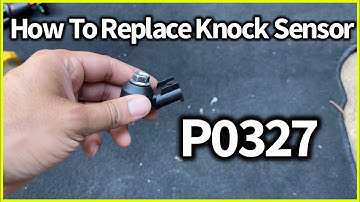 P0327 code ( How to replace Knock Sensor )