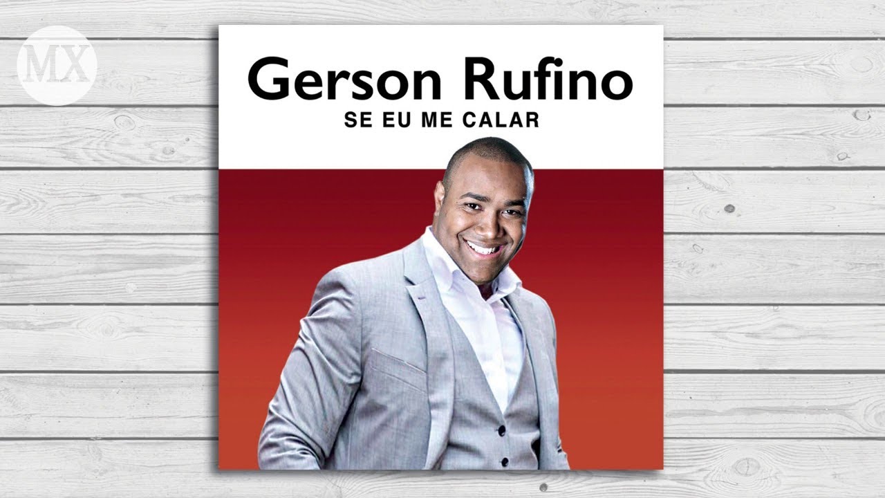 YouTubeでGerson Rufino - Se Eu Me Calar - Maximus Records - (Vídeo Oficial)を視聴