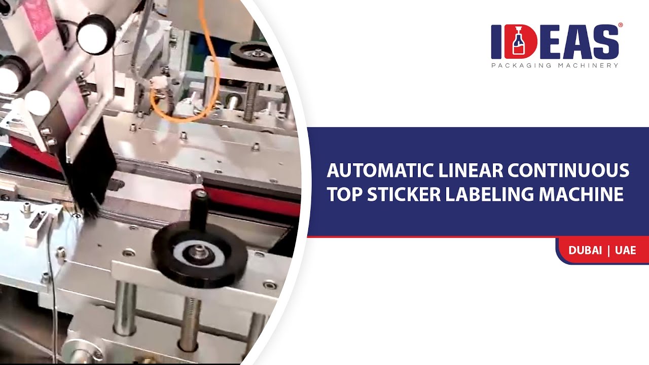 IDEAS Automatic Linear Continuous Top Sticker Labeling Machine| IDEAS Packaging Machinery,Dubai, UAE
