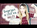 ¡Cómo empezar a LEER en INGLÉS! | Consejos y libros sencillos