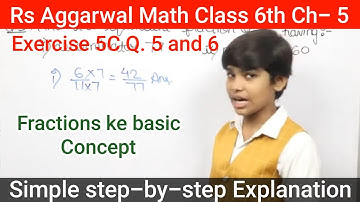 Rs Aggarwal - Exercise 5C - Question Number 5 and 6- Fractions Class 6 -glory