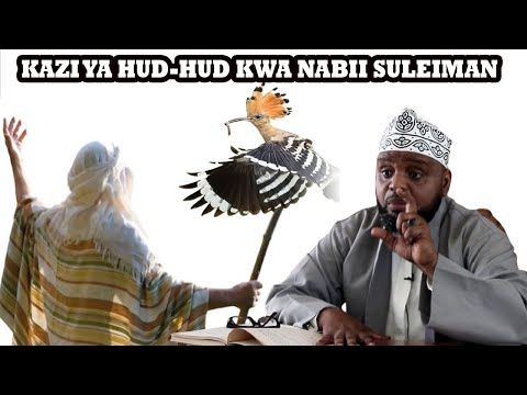 KAZI YA HUDHUD KWA NABII SULEIMAN SHEIKH OTHMAN
