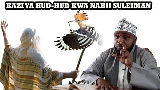 KAZI YA HUDHUD KWA NABII SULEIMAN//SHEIKH OTHMAN