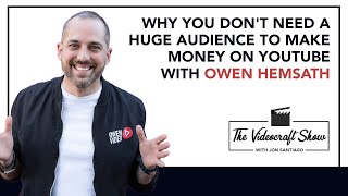 You Don't Need a Huge Audience to Make Money on YouTube w/ Owen Hemsath [The Videocraft Show Ep #4] screenshot 5