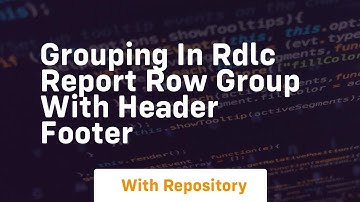 Grouping in rdlc report row group with header footer