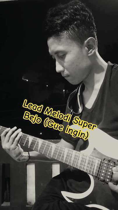 Lead melodi super bejo (gue ingin) 🎵🎶🎼🎸