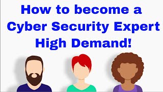 How To Become A Cyber Security Expert On A High Salary
