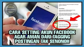 Cara Mengatasi Tagging Postingan Tak Senonoh Di Facebook