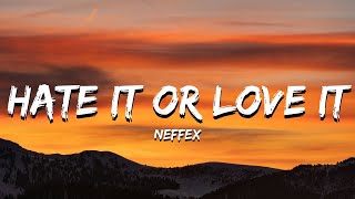 NEFFEX – Hate It or Love It (Lyrics)