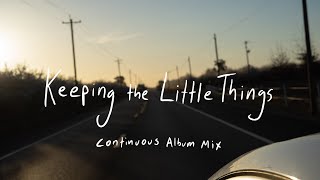 Pierce Fulton - Keeping the Little Things (Continuous Album Mix)