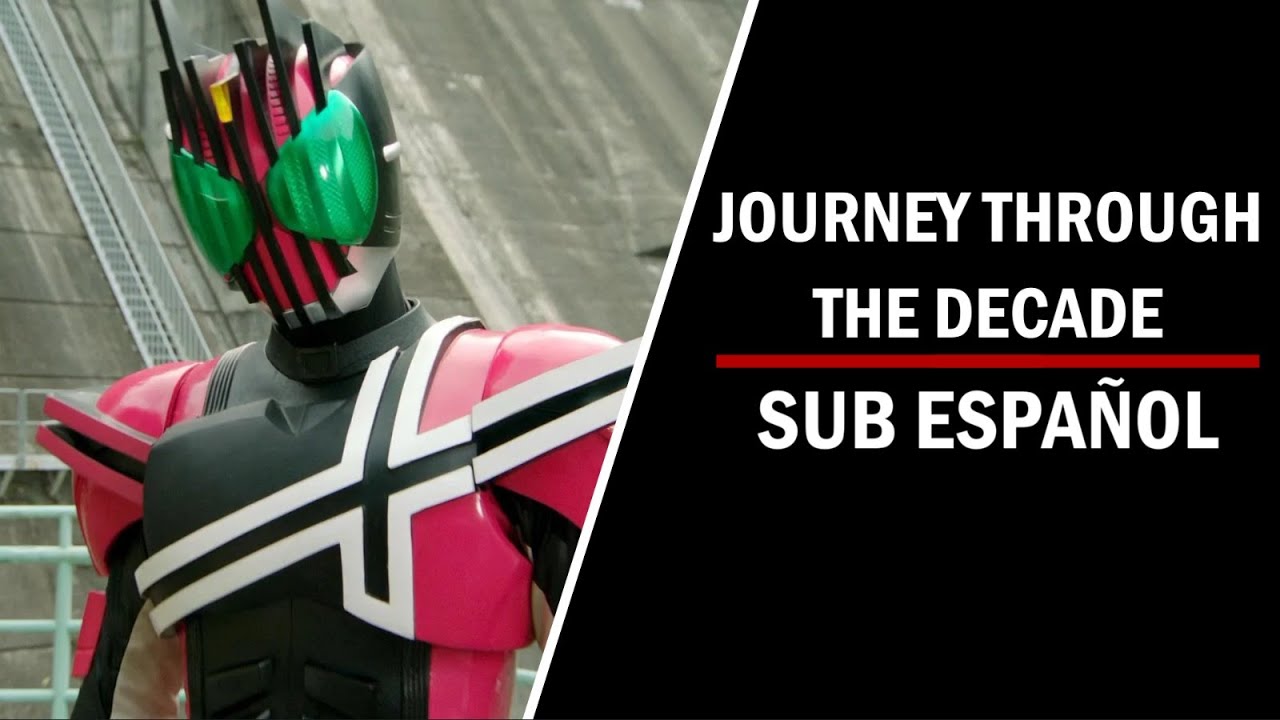 JOURNEY THROUGH THE DECADE-Kamen Rider Decade opening (sub español)