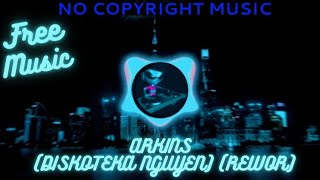 ARKINS(Diskoteka Nguyen) (Rewor)#electro house music no copyright#techno music no copyright#