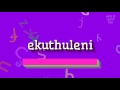 How to say ekuthuleni High Quality Voices