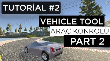 Unity Tutorial #2 | Vehicle Tool ile Araç Kontrolleri - Part 2 | Unity Dersleri