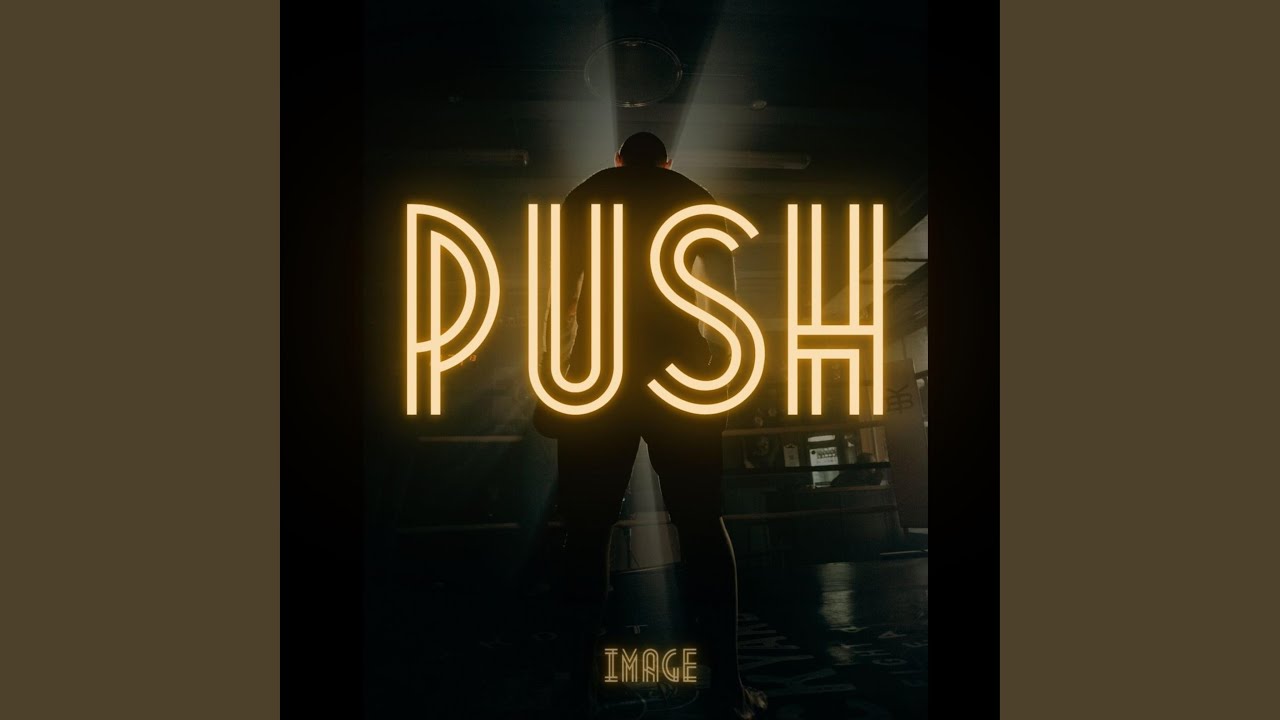 Watch PUSH on YouTube Watch PUSH on YouTube