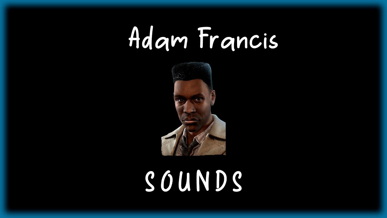 Dead by Daylight - Adam Francis sounds - YouTube