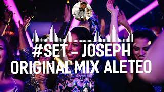 #SET - JOSEPH ORIGINAL MIX ALETEO (guaracha aleteo zapateo)