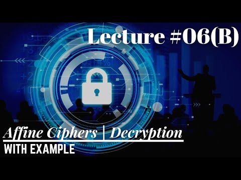 Lec-06(B): How to do Decryption by using Affine Cipher | Example # 01 | Information Security