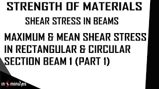 Module3_Vid51_Maximum and Mean Shear Stress in Rectangular & Circular Section Beam 1 (Part 1)