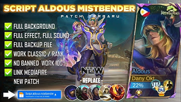 NEW - Script Skin Aldous Mistbender No Password | Full Effect Voice | Patch Terbaru