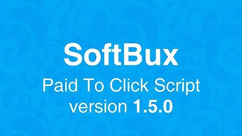 Run your own Paid To Click (PTC) site with SoftBux Script - Config and Install