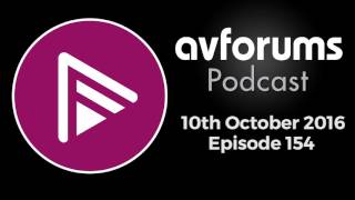 Видео AVForums Podcast: 10th October 2016 Episode 154 (автор: AVForums)