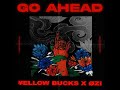 ¥ellow Bucks, ØZI, DJ RYOW - Go Ahead