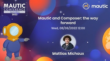 Mautic and Composer: the way forward - Mattias Michaux