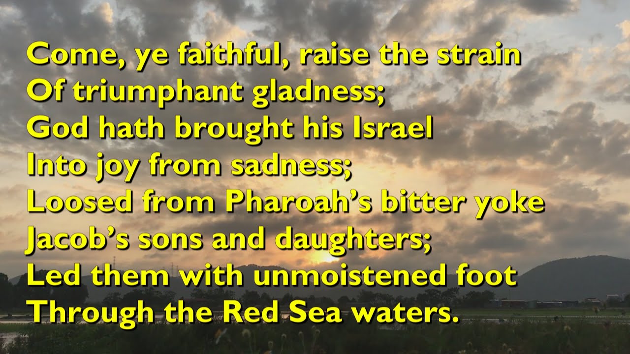 Come Ye Faithful, Raise the Strain (Tune: St. John Damascene - 4vv) [with lyrics for congregations]