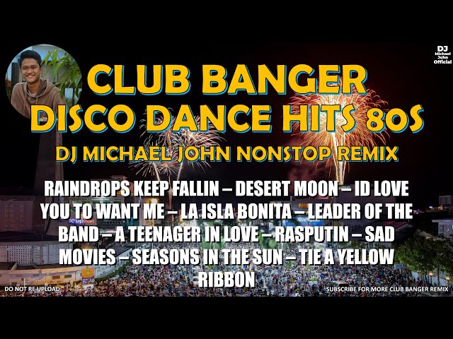 D'BEST CLUB BANGER DISCO DANCE HITS 80S | DJ MICHAEL JOHN OFFICIAL NONSTOP REMIX | DESERT MOON class=