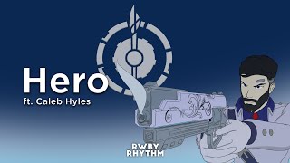 RWBY - Hero (Lyrics) - Jeff Williams ft. Casey Lee Williams