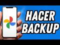 Como hacer backup en Google Fotos (TUTORIAL COMPLETO)