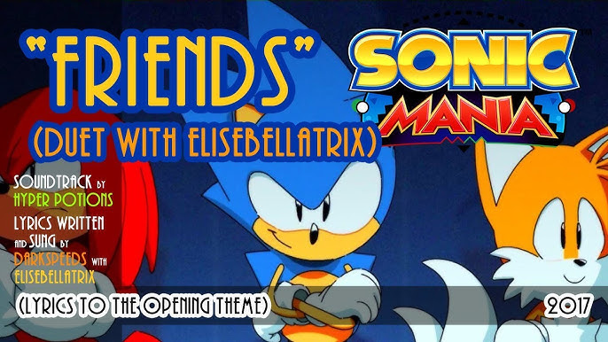 Hyper Potions - Friends (Sonic Mania Opening Animation Song) 