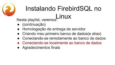 Instalação do FirebirdSQL no Linux (Debian e Redhat) - Conexão local