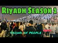 RIYADH SEASON 2 || CROWDED 2021 (riyadh season 2021)