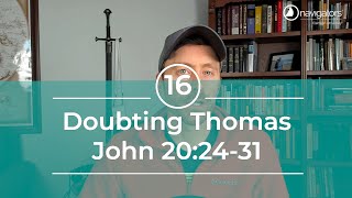 Day 16 "Doubting Thomas" (John 20:24-31) #readyourbible