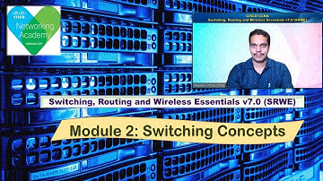 CCNA SRWE Mod 2: Switching Concepts