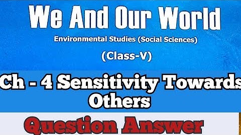 Sensitivity Towards Others DAV Class 5 Social Science Chapter 4 Question Answer||ADARSH 999