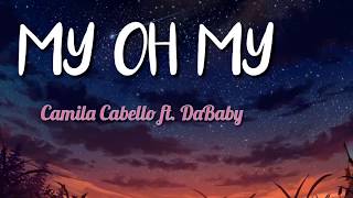 MY OH MY- Camila Cabello ft. DaBaby