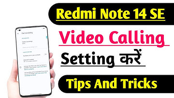 Redmi Note 14 SE 5G How to Use Video Calling Setting | Video Call kaise kare