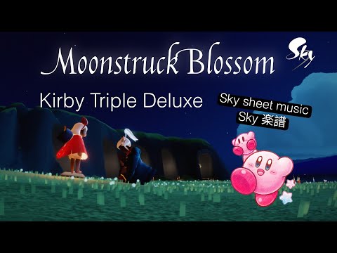 [Sky sheet music/Sky 楽譜]Kirby Triple Deluxe - Moonstruck Blossom | Sky: Children of the Light
